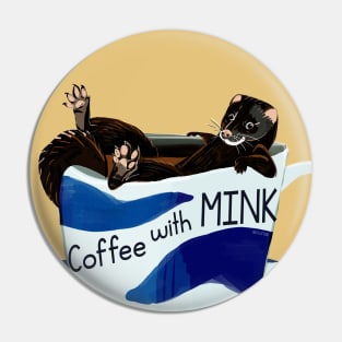 Coffee with Mink Pin