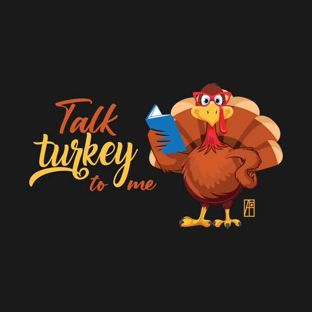 Talk Turkey To Me - Happy Thanksgiving Day - Party Holiday by ArtProjectShop