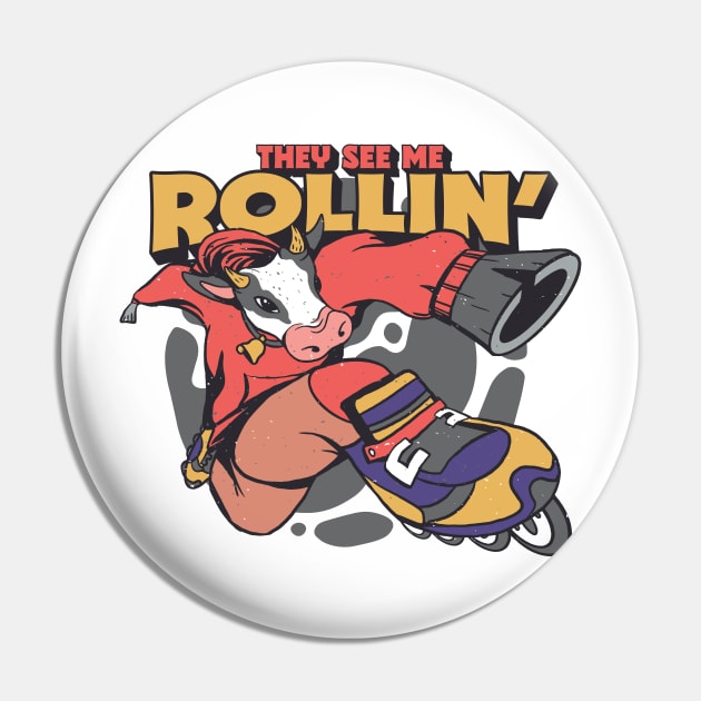 They See Me Rollin' // Funny Rollerblading Cow Pin by SLAG_Creative