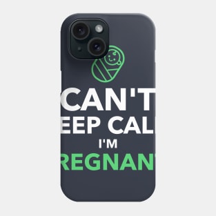 Cant Keep Calm Im Pregnant Phone Case