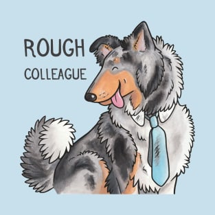 Rough Colleague (Collie) T-Shirt