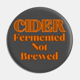 Cider - Fermented Not Brewed Pin