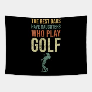 The best dads have daughters who play golf Tapestry