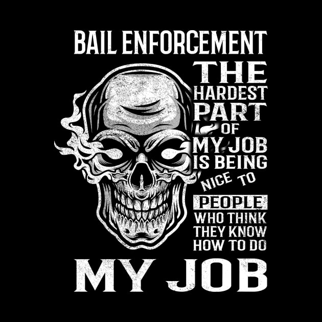 Bail Enforcement T Shirt - The Hardest Part Gift 2 Item Tee by candicekeely6155