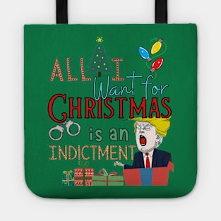 All I Want For Christmas is an Indictment Ugly Trump Sweater Tote