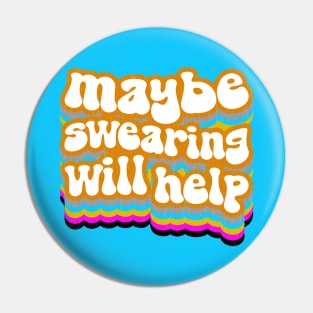 Maybe Being an Adult Wi--Nah. Maybe Swearing Will Help Pin