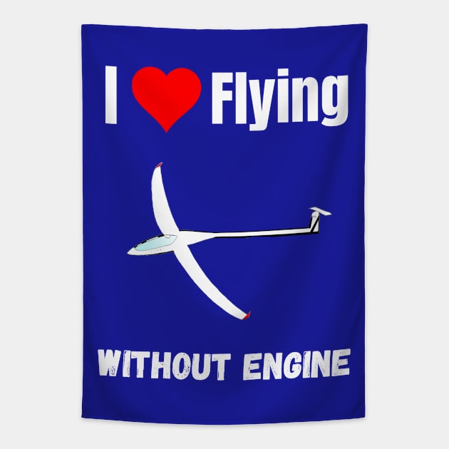 I love flying without engine funny gliding quote sailplane lover Tapestry by Artstastic