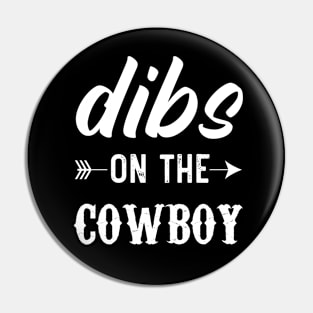 Dibs On The Cowboy Pin