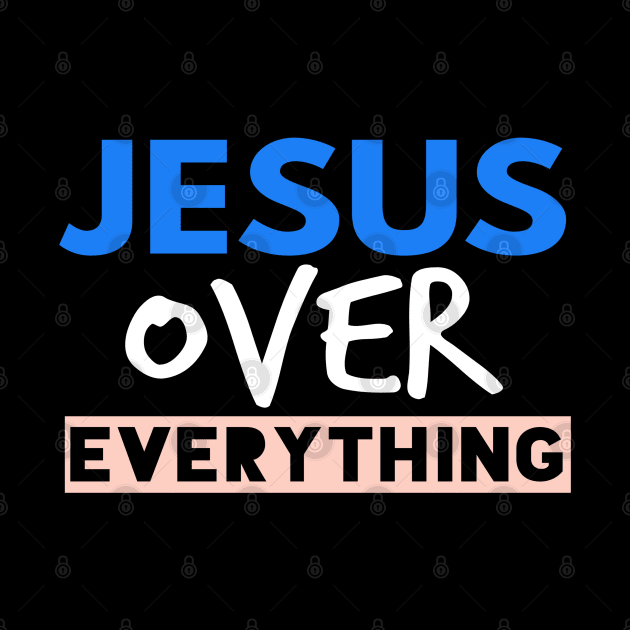 Jesus Over Everything Funny Christian by Happy - Design
