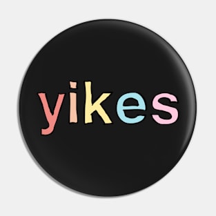 'Yikes' Word Pastel Rainbow Colored Design Pin