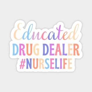 Educated drug dealer - funny nurse joke/pun Magnet