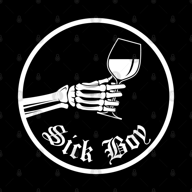 Sick Boy - Wine Edition by DovbleTrovble