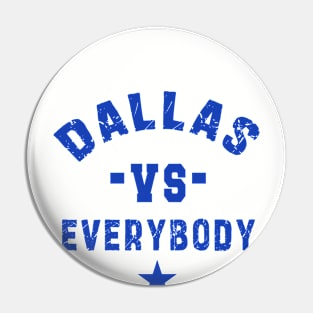 Dallas vs everybody: Newest "DALLAS VS EVERYBODY" design for Dallas Cowboys lovers Pin