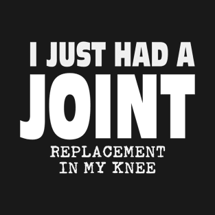 Gift for Knee Replacement Funny Joint Surgery T-Shirt