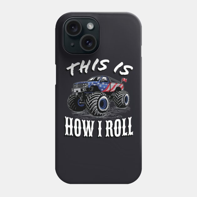 American Monster Truck this is how I roll Phone Case by Foxxy Merch