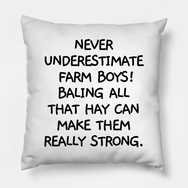 Never underestimate farm boys Pillow by mksjr