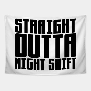 Straight Outta Night Shift Tapestry