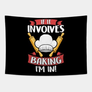 Cute If It Involves Baking I'm In Funny Baker Chef Tapestry