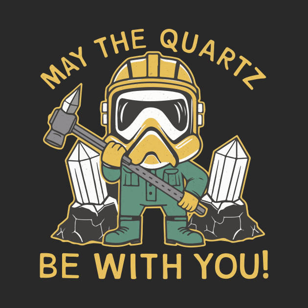 Funny Geologist May The quarts be with You Gift by GrafiqueDynasty