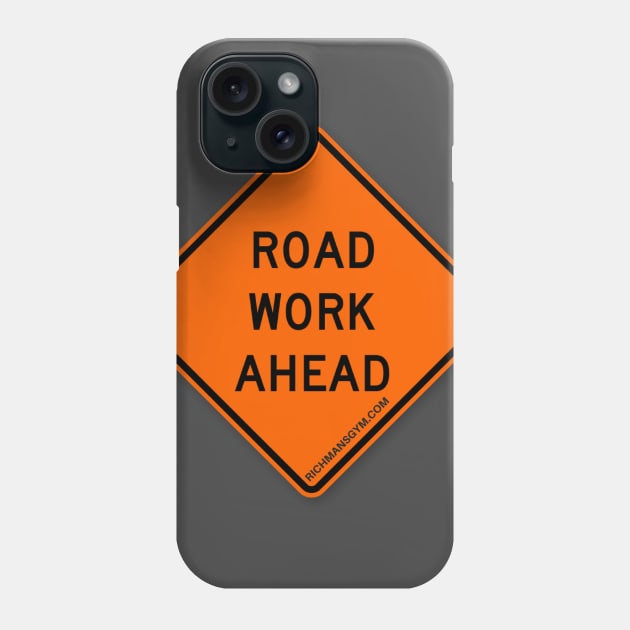 Road Work Ahead for Boxers and Martial Arts Phone Case by RichMansGym