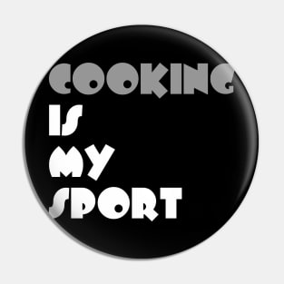 Cooking Is My Sport Typography White Design Pin
