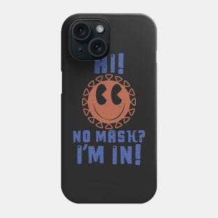 Cute Virus say, &amp;quot;Hi! No Mask? I&amp;#39;m in!&amp;quot; Phone Case