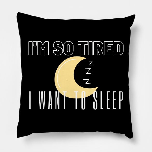 I'm So Tired I Want To Sleep Pajama Pillow by MoathZone