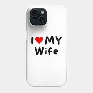 I love my wife - I heart my wife Phone Case