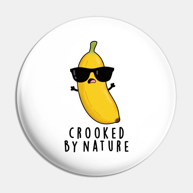 Crooked By Nature Cute Banana Pun Pin by punnybone