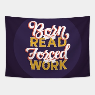 Born to Read, Forced to Work Tapestry