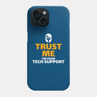 Trust Me I'm From Tech Support Phone Case