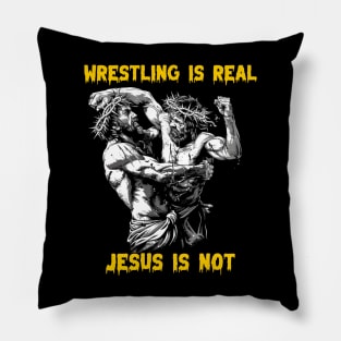 Wrestling is real Jesus is not Pillow