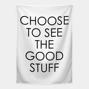 Choose to See The Good Stuff Tapestry