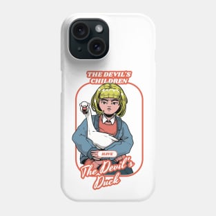 The Devil's Children Have The Devil's Duck! Phone Case