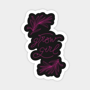 Motivational, positive quote Grow Girl in deep pink Magnet