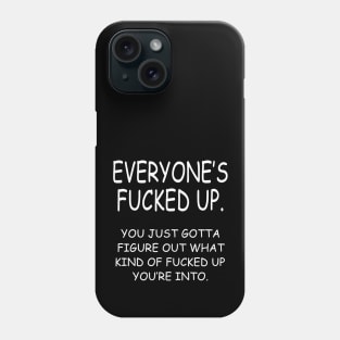 Fucked Up W/B Phone Case