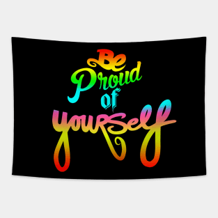 Be Proud Of YourSELF Tapestry