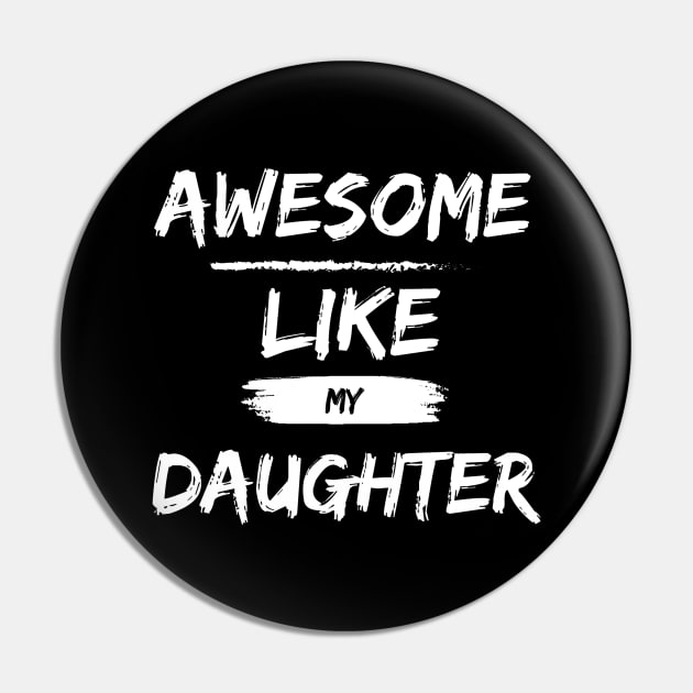 A Wonderful Shirt for Father's Day: "Awesome Like My Daughter" - Expressing Paternal Pride and Deep Love! Pin by Hunter_c4 "Click here to uncover more designs"