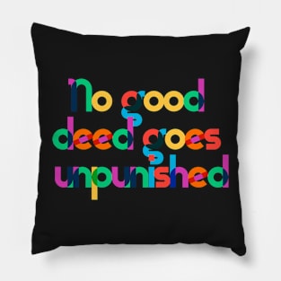 No good deed... Pillow