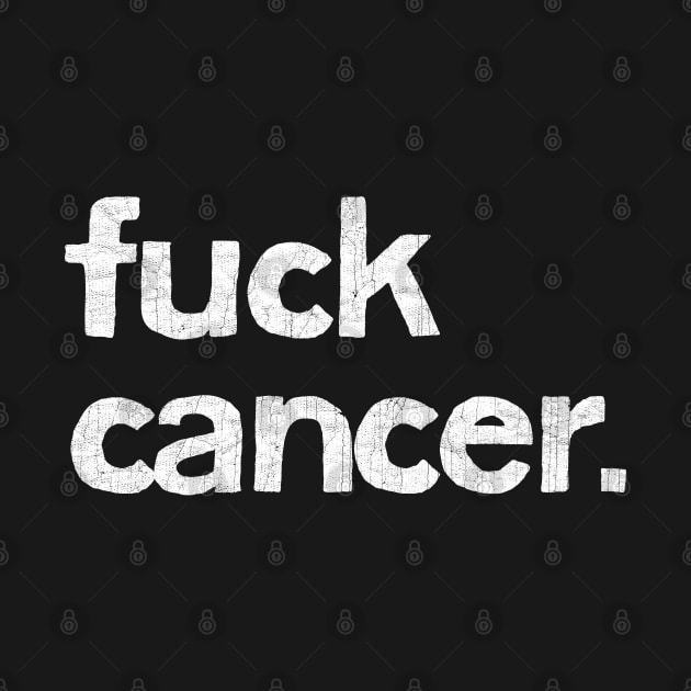 Fuck Cancer by DankFutura