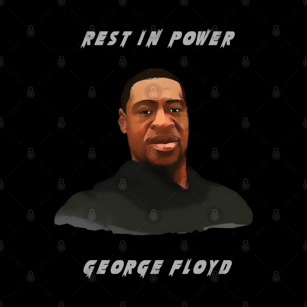 Geoge Floyd - Rest In Power by Black Pumpkin