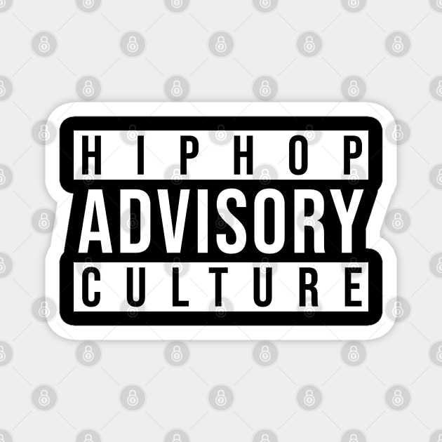 Advisory - Hip-Hop Culture Magnet by UrbanLifeApparel