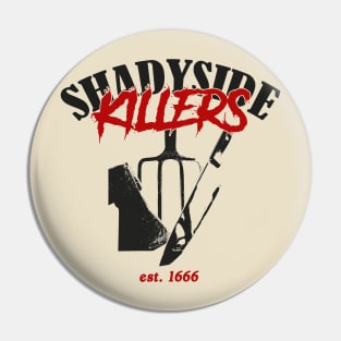 SHADYSIDE KILLERS Pin