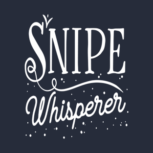 Snipe Whisperer. Funny Snipe Hunting T-Shirt