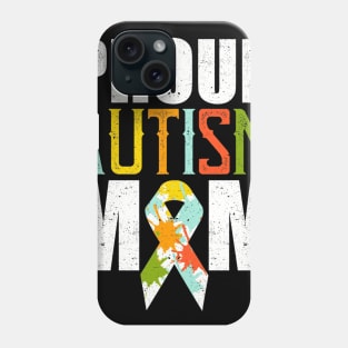 Proud Autism Mom Shirt Autism Awareness Phone Case