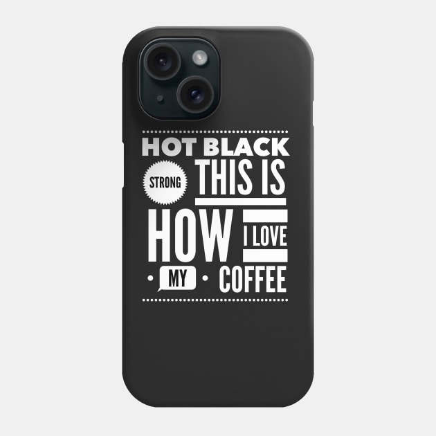 COFFEE LOVER Phone Case by Leela