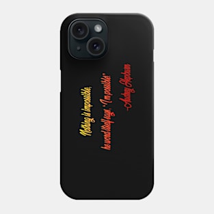 nothing is impossible Phone Case