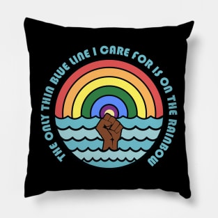 the only thin blue line i care for is on the rainbow (acab lgbtq) Pillow