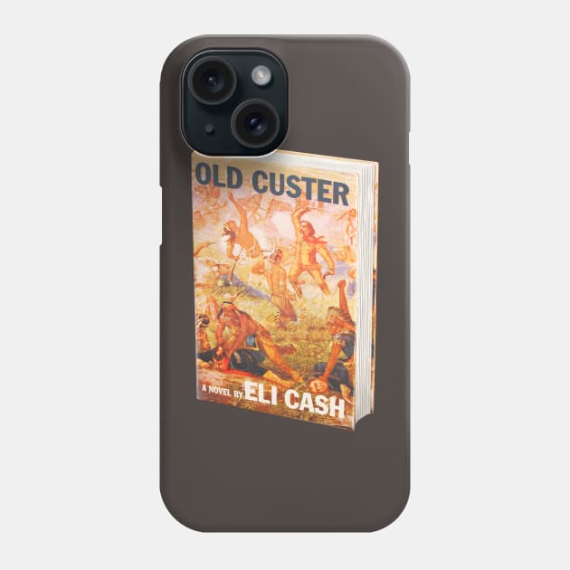 Old Custer By Eli Cash Phone Case by darklordpug