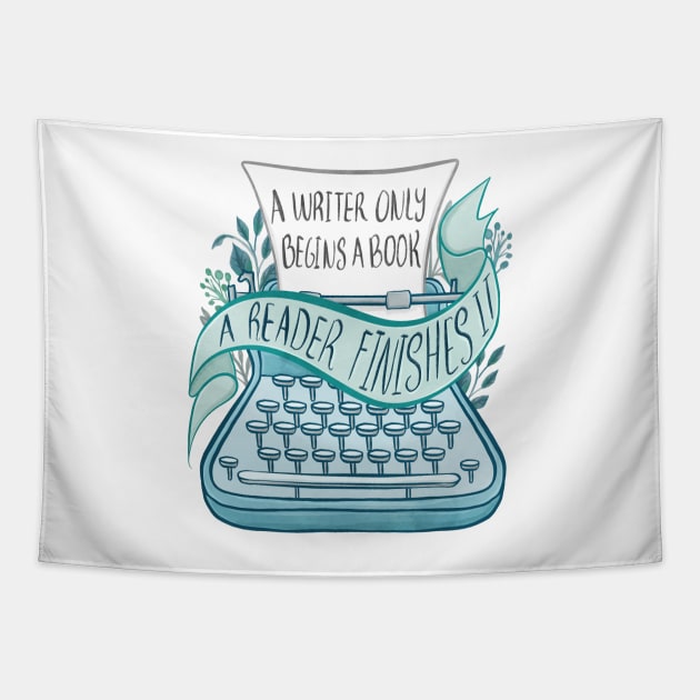 A WRITER ONLY BEGINS A BOOK Tapestry by Catarinabookdesigns